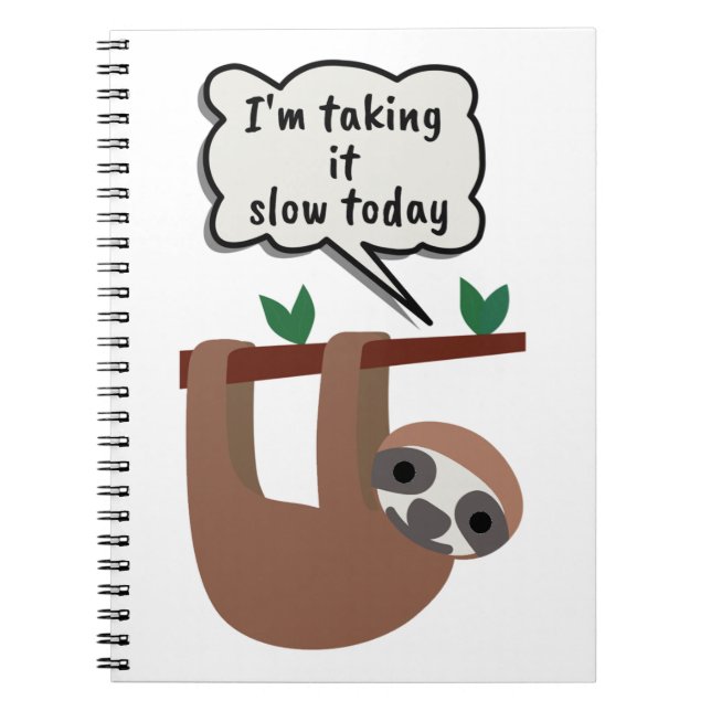 I'm Taking It Slow Today Funny Sloth Notebook (Front)