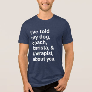 I'm talking about you! Tri-Blend shirt