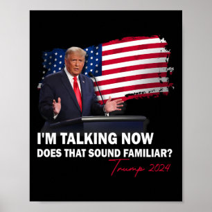 I'm Talking Now Does That Sound Familiar Trump Ele Poster