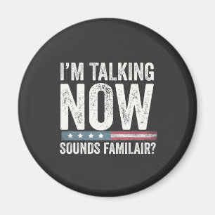 I'm Talking Now Sounds Familiar? Trump Harris Magnet