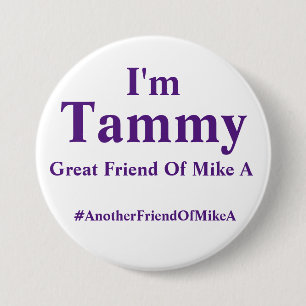 I'm Tammy - Another Friend Of Mike A 7.5 Cm Round Badge