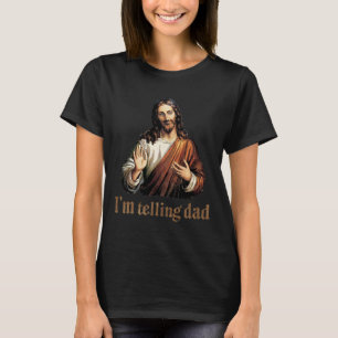 I'm Telling Dad Jesus Funny Religious Vintage East T-Shirt