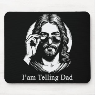 I'm Telling Dad Jesus Sungles Faith Humor  Mouse Pad