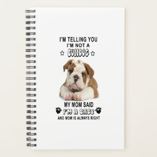 Im Telling You Im not a Bulldog My Mom Gift Planner
