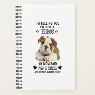 Im Telling You Im not a Bulldog My Mum Gift Planner