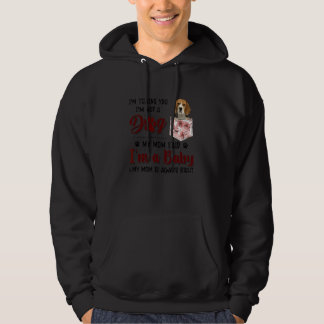 I'm Telling You I'm Not A Dog My Mum Said Beagle Hoodie