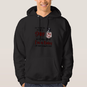 I'm Telling You I'm Not A Dog My Mum Said Border C Hoodie