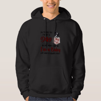 I'm Telling You I'm Not A Dog My Mum Said Border C Hoodie