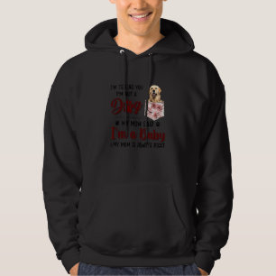 I'm Telling You I'm Not A Dog My Mum Said Golden R Hoodie