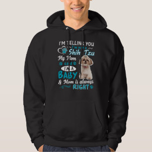 Im Telling You Im Not A Shih Tzu My Mum Said Im A  Hoodie