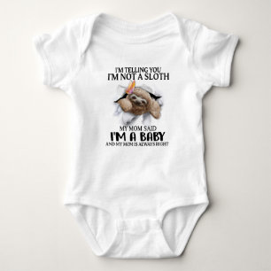 I'm Telling You I'm Not A Sloth I'm A Baby Gifts  Baby Bodysuit