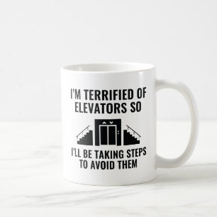 I'm Terrified Of Elevators Coffee Mug
