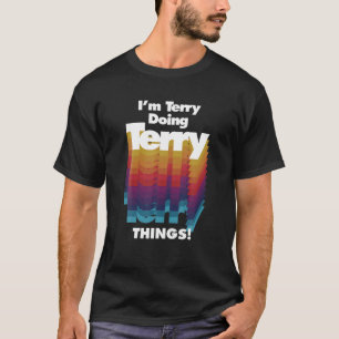 I'm Terry Doing Terry Things Funny Birthday Name T-Shirt