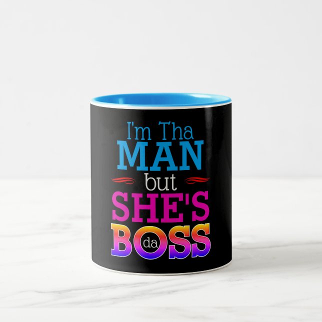 I'm tha Man but she's the BOSS Two-Tone Coffee Mug (Center)