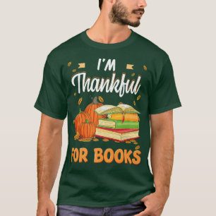 I'm Thankful For Books Lover reading pumpkin Thank T-Shirt
