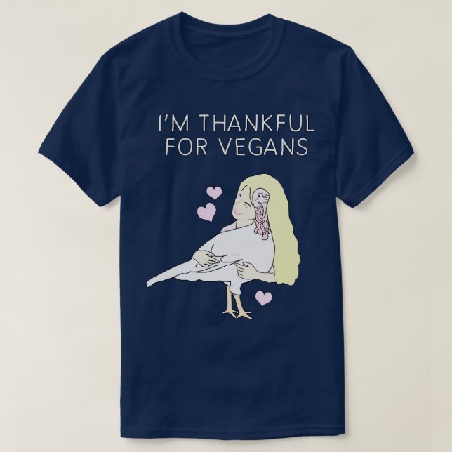 Im Thankful For Vegans T-Shirt (Design Front)