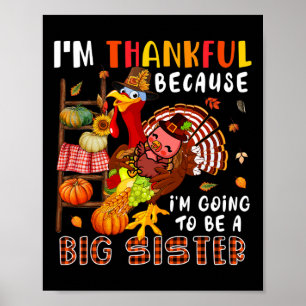 I'm Thankful Going To Be A Big Sister Fall Turkeys Poster