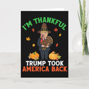 I'm Thankful Trump Pilgrim Took America Ck Thanksg Card