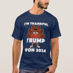 I'M THANKFUL Trump Won 2024 Funny The Turkeys T-Shirt