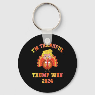 I'm Thankful Trump Won 2024 Thanksgiving Turkey In Key Ring