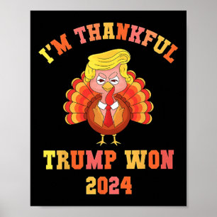 I'm Thankful Trump Won 2024 Thanksgiving Turkey In Poster