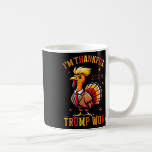I'm Thankful Trump Won 2024 Took American Back Tha Coffee Mug