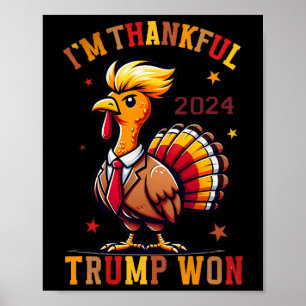 I'm Thankful Trump Won 2024 Took American Back Tha Poster