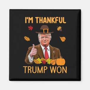 I'm Thankful Trump Won Thanksgiving Turkey Fall Me Magnet