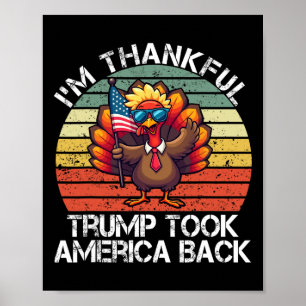 I'm Thankful Trump Won Took America Ck Thanksgivin Poster