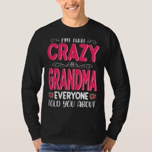 I'm That Crazy Grandma Everyone Told About Mother' T-Shirt