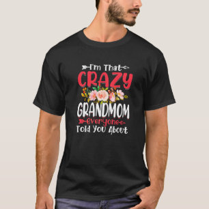 I'm That Crazy Grandmom Everyone Told About Mother T-Shirt