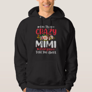 I'm That Crazy Mimi Everyone Told About Mother's D Hoodie