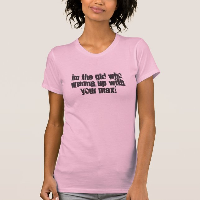 Im that girl 1rm. T-Shirt (Front)