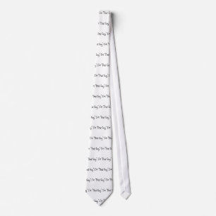 I'm "That Guy" Tie
