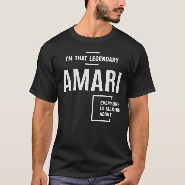 I'm That Legendary Amari Funny Name Amari T-Shirt (Front)