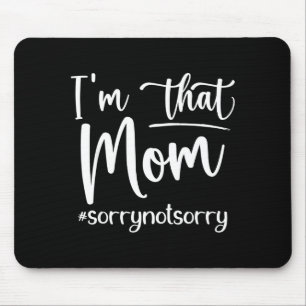I'm that mum funny mother's day mouse pad
