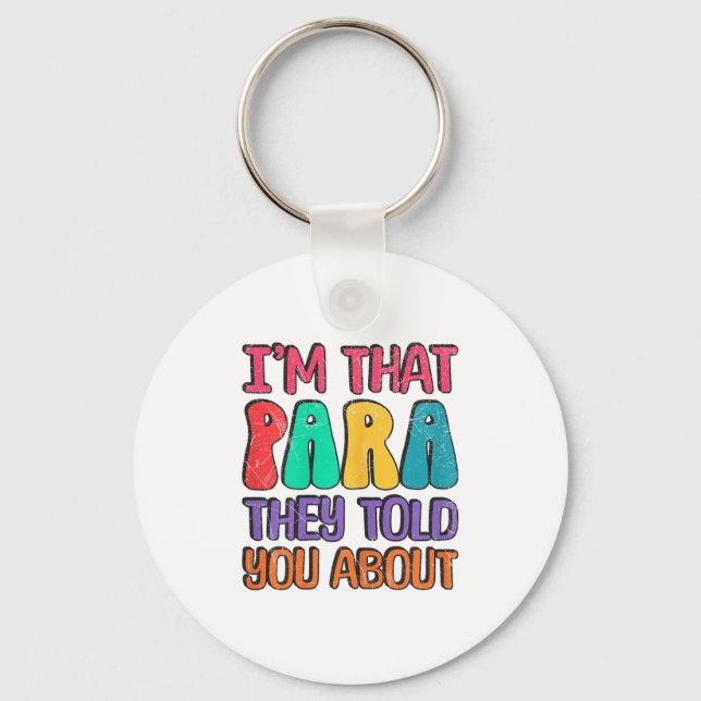 Im That Para They Told You About Back To Preschool Key Ring (Front)