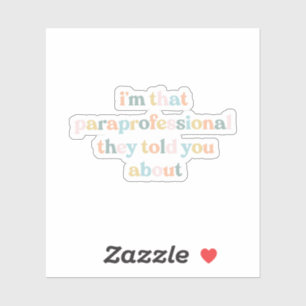 I'm That Paraprofessional They Told You About