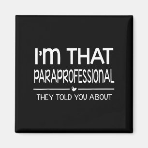 Im That Paraprofessional They Told You About Para Magnet