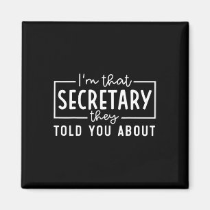 I'm That Secretary They Told You About Funny Ck To Magnet