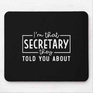 I'm That Secretary They Told You About Funny Ck To Mouse Pad