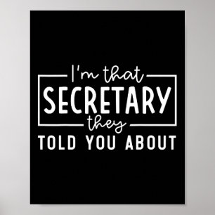 I'm That Secretary They Told You About Funny Ck To Poster