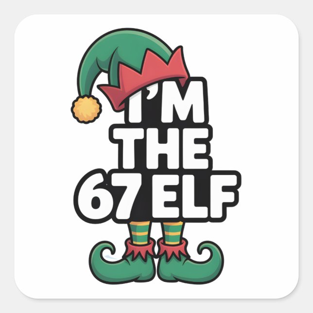 Im The 67 Elf Six Seven Elf Meme Christmas  Square Sticker (Front)