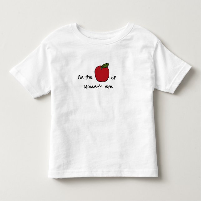 I'm the Apple of Mummy's Eye - (Or Grandma, Daddy) Toddler T-Shirt (Front)