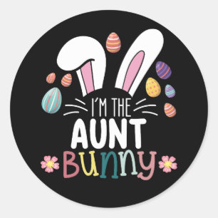 I'm The Aunt Bunny Easter Family Matching Classic Round Sticker