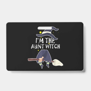 Im The Aunt Witch Halloween Costumes Gifts ID Badge