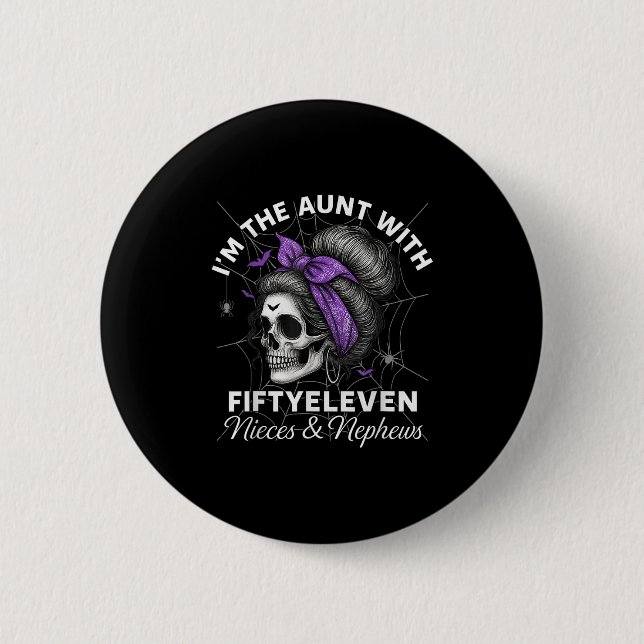 I'm The Aunt With Fiftyeleven Nieces Nephews Hallo 6 Cm Round Badge (Front)