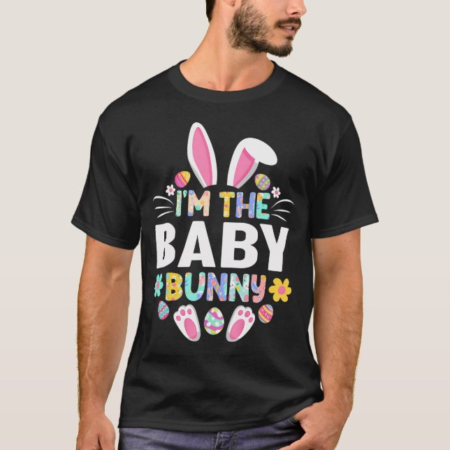 I'M The Baby Bunny Funny Easter Day Family T-Shirt (Front)