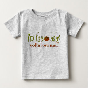 I'm the baby love me baby T-Shirt