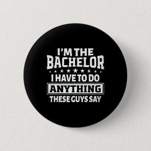 I'm The Bachelor Stag Bachelor Party Groom Gag Men 6 Cm Round Badge